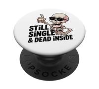 Still Single & Dead Inside Skeleton Sarcasm Funny Anti Love PopSockets Adhesive PopGrip