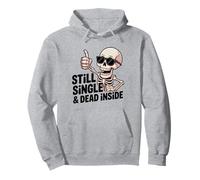 Still Single & Dead Inside Skeleton Sarcasm Funny Anti Love Pullover Hoodie