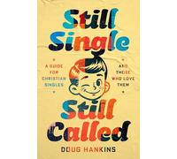 Still Single, Still Called: A Guide for Christian Singles and Those Who Love Them