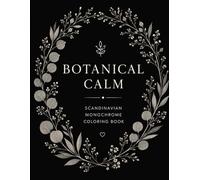 Still & Slow Floral Coloring Book for Adults in Scandinavian Monochrome Style: A Monochrome One-Color Coloring Book Experience For Relaxation and Creativity