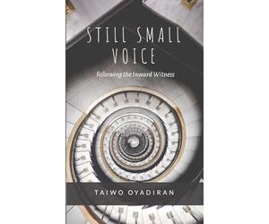 Still Small Voice: Following the Inward Witness