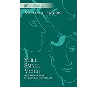 Still Small Voice: Practical Introduction to Counselling in Pastoral and Other Settings (New Library of Pastoral Care)