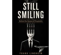 STILL SMILING: Behind the Scenes of Hospitality