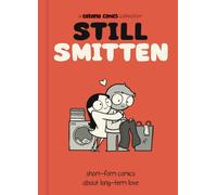 Still Smitten : Short-Form Comics About Long-Term Love