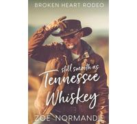 Still Smooth as Tennessee Whiskey (Broken Heart Rodeo)