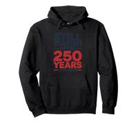 Still Standing 250 Years 1776-2026 USA Anniversary Pullover Hoodie