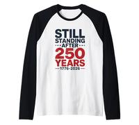 Still Standing 250 Years 1776-2026 USA Anniversary Raglan Baseball Tee