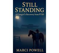 Still Standing, a Cowgirl's recovery from PTSD