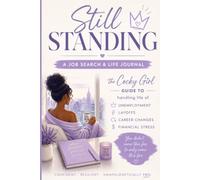 Still Standing: A Job Search & Life Journal: CONFIDENT. RESILIENT. UNAPOLOGETICALLY YOU.