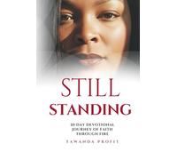 STILL STANDING: A Journey of Faith through Fire