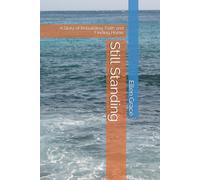 Still Standing: A Story of Rebuilding, Faith and Finding Home