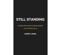 Still Standing: A straight-talking guide to staying regulated when life doesn’t let up