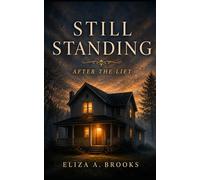 Still Standing: After the Lift (What Is Held Trilogy)