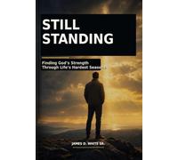Still Standing: Finding God's Strength Through Life's Hardest Seasons