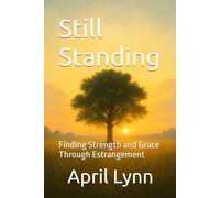Still Standing: Finding Strength and Grace Through Estrangement