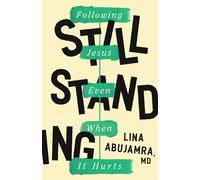 Still Standing: Following Jesus Even When It Hurts