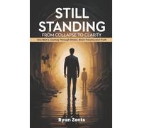 Still Standing: From Collapse To Clarity
