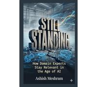 Still Standing: How Domain Experts Stay Relevant in the Age of AI