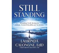 Still Standing: Leading Well-Being in Crisis-Tested Healthcare Systems