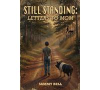 Still Standing: Letters to Mom - A Novel of Resilience for Kids Ages 8-12