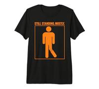 Still Standing Mostly Funny Amputee Leg Amputated Leg Joke Premium T-Shirt