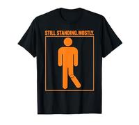 Still Standing Mostly Funny Amputee Leg Amputated Leg Joke T-Shirt