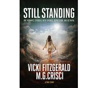 STILL STANDING: One woman's struggle with depression, divorce, and betrayal (Powerful Women)