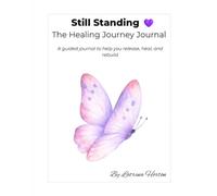 Still Standing: The Healing Journey Journal