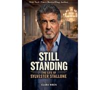 Still Standing The Life of Sylvester Stallone