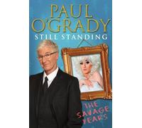 Still Standing: The Savage Years by O'Grady. Paul ( 2012 ) Hardcover