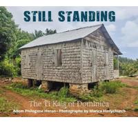 Still Standing : The ti kai of Dominica