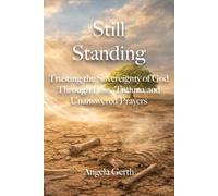 Still Standing: Trusting the Sovereignty of God Through Loss, Trauma, and Unanswered Prayers