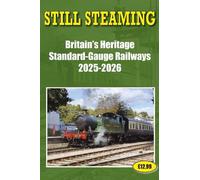 Still Steaming - Britain's Heritage standard-gauge Railways 2025-2026