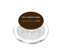 Still Technically Moving Funny Low Energy Humor PopSockets PopGrip for MagSafe