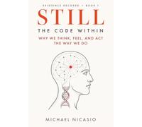 STILL: The Code Within: 1 (Existence Decoded)