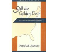 Still the Golden Door : The Third World Comes to America