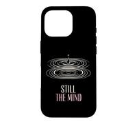 Still The Mind Meditation Practitioner Case for iPhone 16 Pro