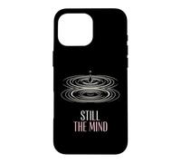 Still The Mind Meditation Practitioner Case for iPhone 16 Pro Max