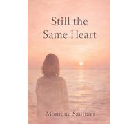 Still The Same Heart: A Story of Love, Loss, and Healing