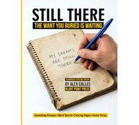 STILL THERE: The Want You Buried Is Waiting (Purple Collection)