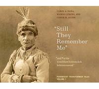 Still They Remember Me: Penobscot Transformer Tales, Volume 1 (Native Americans of the Northeast)