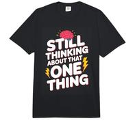 Still Thinking About that One Thing Funny Brain Comfort Colors Adult Heavyweight T-Shirt