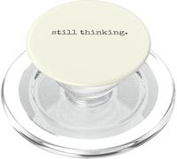 Still Thinking. Minimal Daily Human Thoughts Quote PopSockets PopGrip for MagSafe