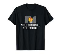 Still Thinking Still Wrong Funny Trivia Night Trivia Lovers T-Shirt