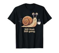 Still Tired Going Snail Coffee Lover T-Shirt