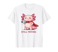 Still Trying | Cute Superhero Axolotl Gym Motivation T-Shirt