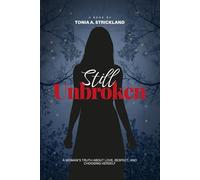 Still Unbroken: A Woman’s Truth About Love, Respect, and Choosing Herself
