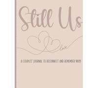 Still Us: A Couples’ Journal to Reconnect and Remember Why