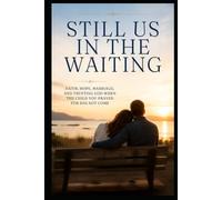 Still Us in the Waiting: Faith, Hope, Marriage, and Trusting God When the Child You Prayed for Has Not Come