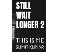 STILL WAIT LONGER 2: THIS IS ME